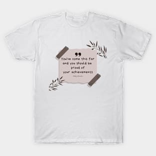 Be proud of yourself T-Shirt